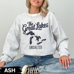 The Great Lakes Sweatshirt, Unsalted Great Lakes Shirt, Great Lakes Women, Lake Michigan Shirt Lake Gift Husband, Great Lakes Mens Clothing