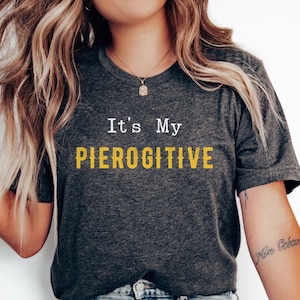 Funny Pittsburgh Baseball Shirt Women, Pittsburgh Pierogies Race Sweatshirts, PGH Pun Shirts Men Western PA Apparel Gift It&#39;s My Pierogitive