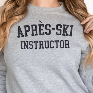 Apres-Ski Instructor Sweater, Funny Women&#39;s Ski Sweatshirt, Retro Skiing Trip Shirt, Mens Ski Clothes, Skiing Shirts Snow Skier Gift for Her