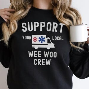 Funny Medic Sweatshirt, EMT Humor Gift, Paramedic Graduation, Healthcare Apparel, Ambulance Crew Group Team Emergency Staff EMS Week Gift