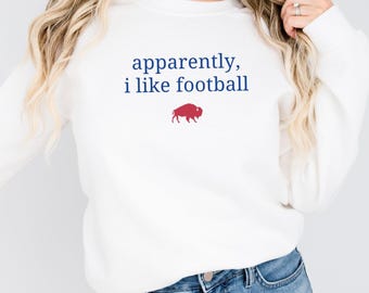 Funny Buffalo Football Sweatshirt, Apparently I Like Football, Unisex Game Day Apparel