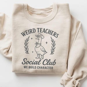 Silly Goose Shirt, Weird Teachers T-Shirt, Cute Back to School Tee, Teacher Appreciation Gift, Funny Gift For Teacher Social Club Sweatshirt