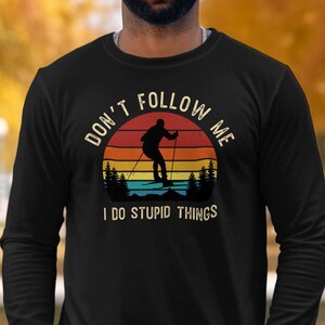 Funny Ski Sweater Men, Don't Follow Me  Apres-Ski Sweatshirt, Ski Crewneck Tee Retro Skiing Trip Shirt, Vintage Ski Apparel, Snow Skier Gift