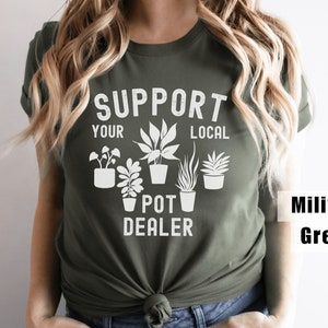 Support Your Local Pot Dealer Marijuana T-Shirt Support Your Local Pot Dealer Marijuana T-Shirt