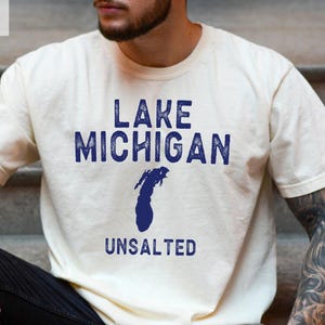 Lake Michigan Unsalted Shirt Men, Great Lakes Women Sweatshirts, Great Lakes Sweatshirt, Lake Life Shirt, Great Lakes Mens Clothing MI Gifts