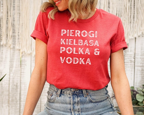 Pierogi Kielbasa Polish Food T Shirt Dyngus Day Gift Pierogi Kielbasa Polish Food T Shirt Dyngus Day Gift