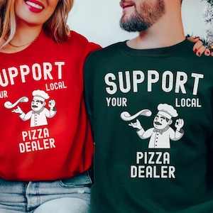 Funny Pizza Gift Shirt, Support Your Local Pizza Dealer Sweatshirt Women, Funny Men&#39;s Pizza Lover Crewneck Sweater, Vintage Pizza Apparel