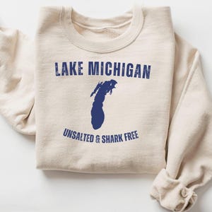 Lake Michigan Sweatshirt, Unsalted and Shark Free Shirt, Great Lakes Women, Lake Michigan Shirt Lake Life Shirt Great Lakes Michigan Apparel