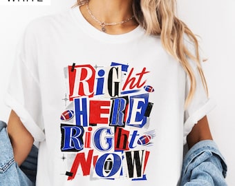 Right Here Right Now Buffalo Football Shirt, Comfort Colors® Bold Typography Tee, Trendy Game Day Gift