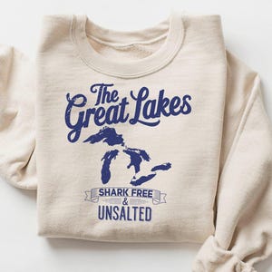 The Great Lakes Sweatshirt, Shark Free and Unsalted Shirt, Great Lakes Women, Lake Michigan Shirt Lake Life Shirt, Great Lakes Mens Clothing
