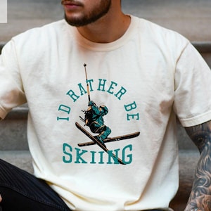 I'd Rather Be Skiing Shirt Men, Apres-Ski Sweater, Ski Sweatshirt, Retro Skiing Trip Shirt, Womens Ski Clothes, Snow Skier Gift for Her