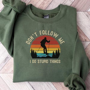 Funny Ski Sweater Men, Don't Follow Me  Apres-Ski Sweatshirt, Ski Crewneck Tee Retro Skiing Trip Shirt, Vintage Ski Apparel, Snow Skier Gift