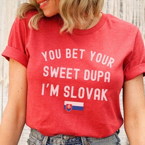 You Bet Your Sweet Dupa I&#39;m Slovak T-Shirt, Funny Slovakian Pride Tee, Slovakia Holiday Shirt, Matching Family Christmas Gifts Slovak Funny