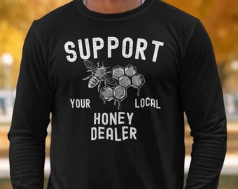 Honey T-Shirt, Support Your Local Bee Keeper Shirt, Men's, Women's Apparel, Funny Beekeeping Gift, Long Sleeve T-shirt, Honeycomb