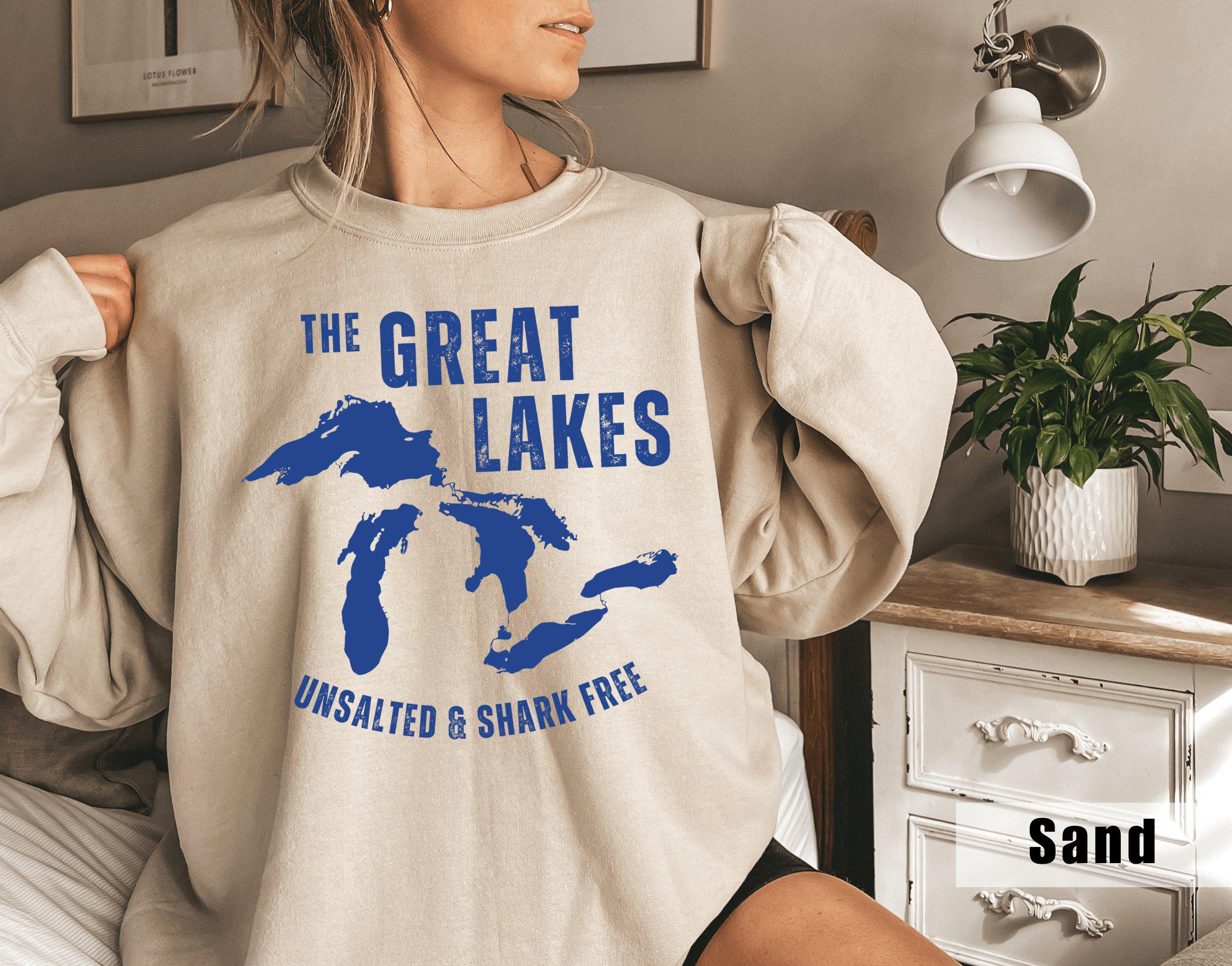 Great Lakes Sweatshirt, Unsalted and Shark Free Shirt, the Great 