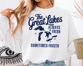 Always Fresh Sometimes Frozen Shirt, The Great Lakes Sweatshirt, Funny Great Lakes Women Crewneck, Lake Life Shirt Great Lakes Mens Clothing