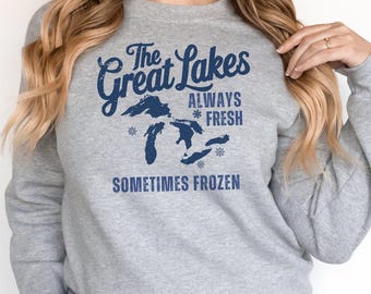 Always Fresh Sometimes Frozen Sweatshirt, Great Lakes Crewneck, Lake Michigan Sweatshirt, Lake Life Sweater Women, The Great Lakes Mens Tees