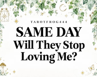 Könnte beinhalten: Eine weiße Grafikkarte mit dem Text TAROTFROG444, SAME DAY und Will They Stop Loving Me? Das Design ist umrahmt von grünem Aquarell-Efeu, kleinen goldenen Sternen, einer Mondsichel, einem kleinen Pilz, einem Schmetterling und zwei kleinen Frosch-Illustrationen.