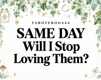 Könnte beinhalten: Eine weiße Grafikkarte mit dem Text TAROTFROG444 und der Frage SAME DAY Will I Stop Loving Them? Der Rand ist mit grünen Aquarell-Efeublättern, kleinen goldenen Sternen, einer Mondsichel, einem braunen Pilz und einem kleinen Schmetterling verziert.