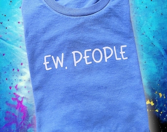 Ew. People T-Shirt