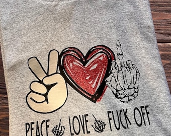 Peace Love F Off T-Shirt