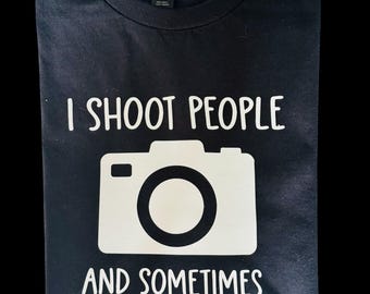 I shoot people t-shirt