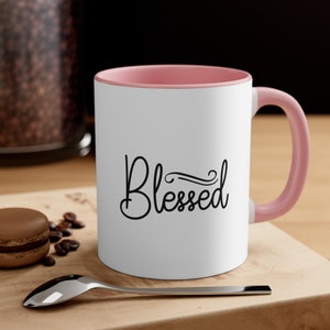 Blessed Mug, Christian Gift, Christian Coffee Mug, Thankful Grateful Blessed, 11oz