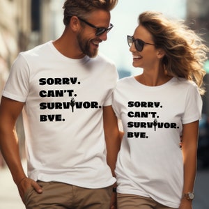 Survivor TV show shirt, Sorry. Can&#39;t. Survivor. Bye. UNISEX tshirt, Suvivor shirt, survivor tv show, survivor t-shirt, survivor show shirt