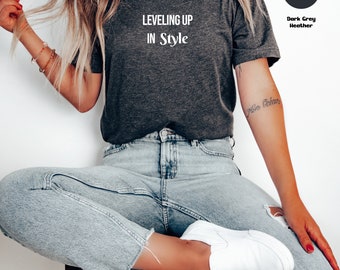 Funny Gaming Shirt Leveling Up In StyleGaming T Shirt Gift for Gamer Shirt Geek Shirt Video Game T-Shirt