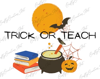 Halloween Trick or Teach Teacher Png, Love Halloween Tricks, Teacher Halloween Png, Halloween Teach Png, Halloween Gift For Teacher, PNG Art