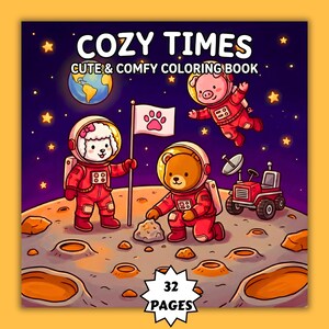Peut inclure: Un livre de coloriage pour enfants intitulé "COZY TIMES" avec le sous-titre "CUTE & COMFY COLORING BOOK." La couverture présente des animaux de dessins animés en combinaisons spatiales sur une surface lunaire, avec un drapeau portant des empreintes de pattes et un petit rover.