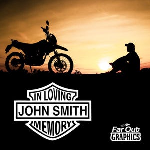 May include: Silhouette of a motorcycle and a person sitting on a hill at sunset. The image includes the text "IN LOVING JOHN SMITH MEMORY" in a white emblem on a black background. The Far Out Graphics logo is in the bottom right corner.