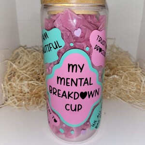 My Mental Breakdown Cup Glass Can