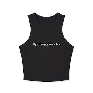 Funny Cat Graphic Women&#39;s Tank Top, My Cat Says You&#39;re a Hoe, Racerback Sleeveless Tee, Sarcastic Kitty Shirt, Humorous Feline Top, Gift for