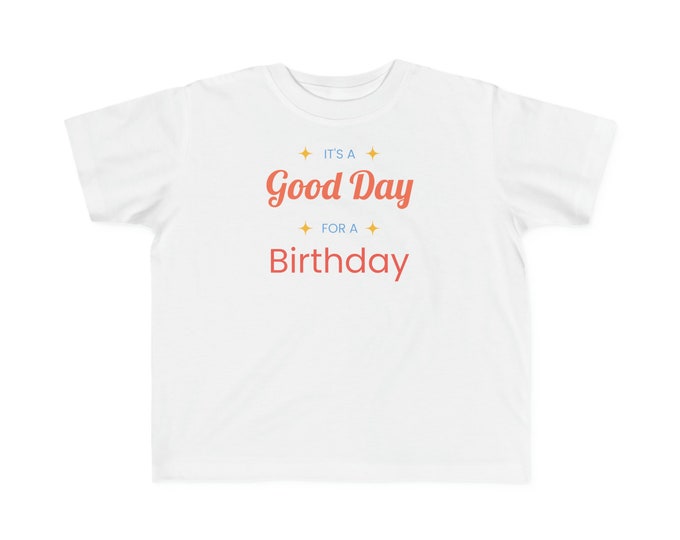 It's a Good Day for a Birthday - White T-Shirt,  Cute Shirt for Her, Birthday Gift for Mom, Funny Gift for Her, Funny Shirt, Birthday Gift