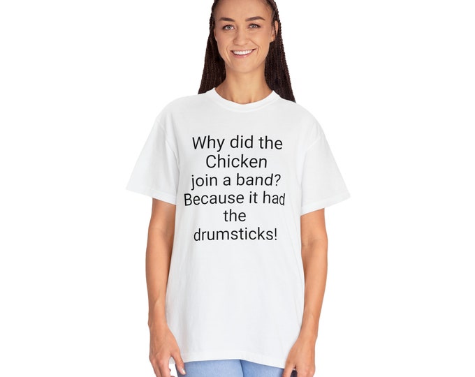 Funny Party Chicken T-Shirt, "why did chicken join a band? because it had a drumstick t shirt" Crazy Chicken Lady Country Girl Funny Tshirt