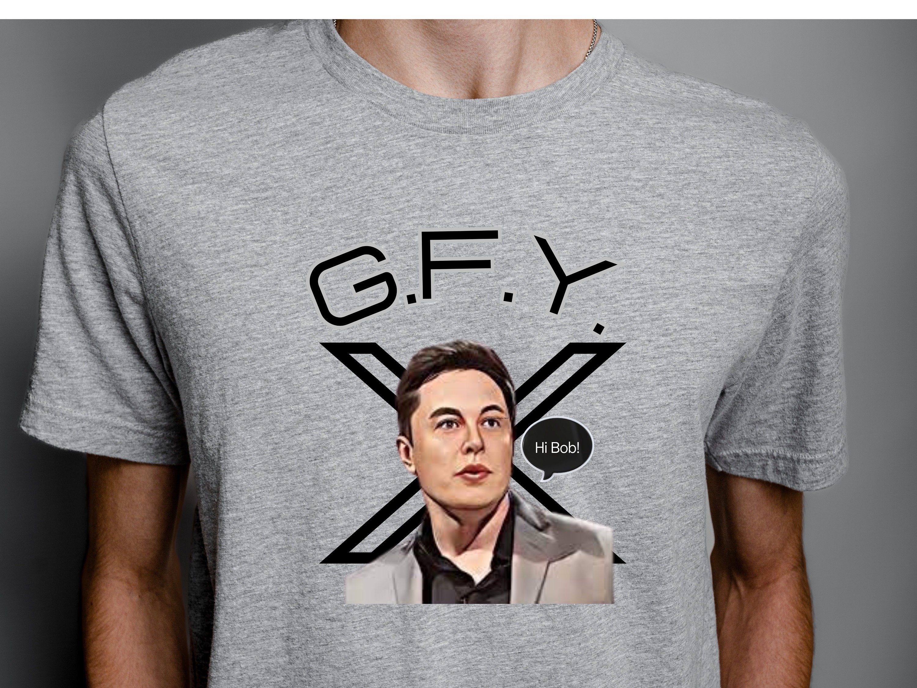 Elon Musk GFY Meme Shirt, Elon Musk Quote, Tesla Advertising Shirt, X