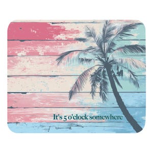 May include: A colourful wooden background with a silhouette of a palm tree and the text "It's 5 o'clock somewhere".