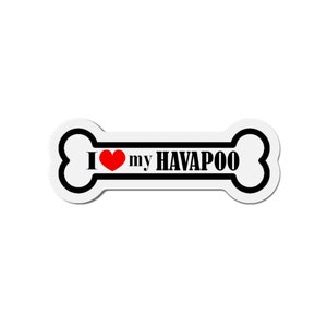 May include: White bone-shaped sticker with a black outline and the text "I love my HAVAPOO" in black letters with a red heart between "I" and "my".