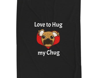 Love to Hug my Chug Velveteen Plush Blanket
