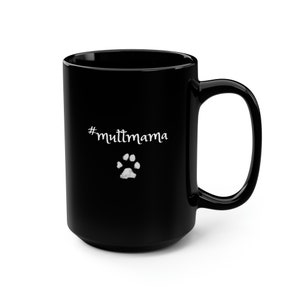 Mutt Mama Black Mug - 15oz