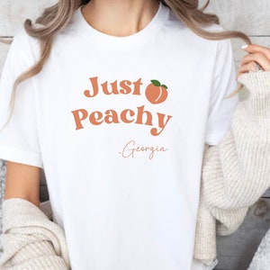 Georgia 'Just Peachy' T-Shirt - Southern Charm Tee, Peach State Pride, Casual Georgia Top, Fun Fruit Graphic Shirt, Souvenir Comfort Wear