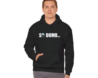 Sudadera con capucha Shoresy: sudadera con gráfico divertido "So Dumb", regalo para un fan de la serie de televisión