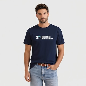 Shoresy T-Shirt: 'So Dumb' Funny Graphic Tee, TV Show Fan Gift