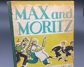 Max and Moritz by Wilhelm Busch Illustrated by Jay Translated by Christopher Morley - 1932 Hardcover Edition