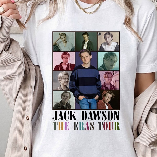 Jack Dawson The Eras Tour T-shirt, Jack Dawson Shirt, Jack Dawson T-shirt, Jack Dawson Sweatshirt, Leonardo DiCaprio Shirt, Gift For Fan