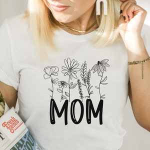 Mom Shirt, Floral Shirt, Wildflower Tshirt, Gift for Mom, Mom Life Shirt, Mom Life Shirt, Cute Mom Shirt, Mothers Day Gift, New Mom Gift