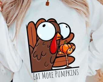 Mangez plus de citrouilles Sweat-shirt drôle de dinde de Thanksgiving, sweat-shirt drôle de Thanksgiving, pull de dîner de Thanksgiving, chemises de famille de Thanksgiving