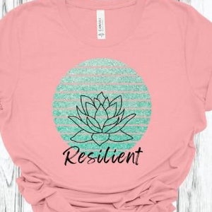 Resilient Lotus Sunset TShirt, Lotus Shirt, Floral Tee, Lyme Disease Awareness, Chronic Illness Support, Lotus Flower Shirt, Meditation Gift