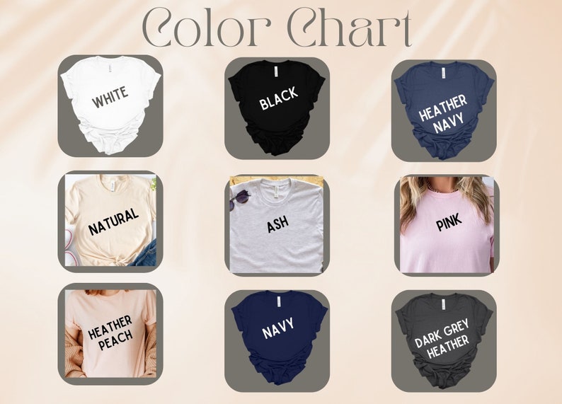 May include: Color chart showing different t-shirt colors, including white, black, heather navy, natural, ash, pink, heather peach, navy, and dark grey heather.